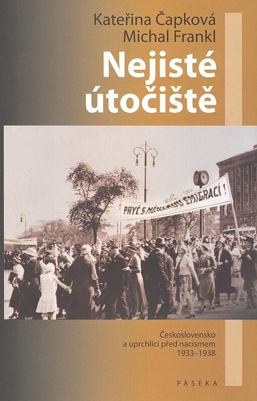 Nejisté útočiště: Československo a uprchlíci před nacismem 1933-1938