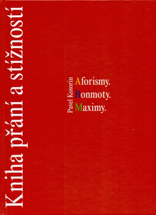 Kniha přání a stížností: aforismy, bonmoty, maximy