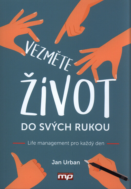 Vezměte život do svých rukou : life management pro každý den