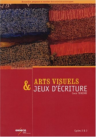 Arts visuels & jeux d'écriture : cycles 2 & 3