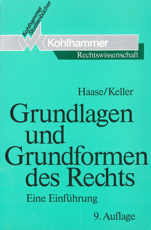 Grundlagen und Grundformen des Rechts : eine Einführung