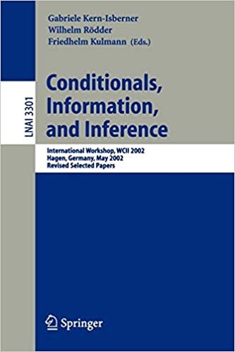 Conditionals, information, and inference : international workshop, WCII 2002, Hagen, Germany, May 13-15, 2002 : revised selected papers