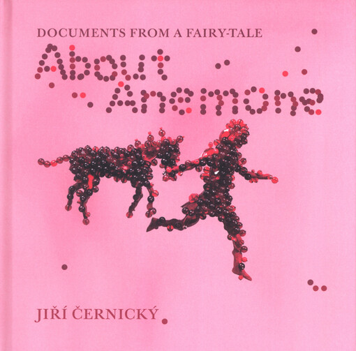 About Anemone : documents from a fairy-tale
