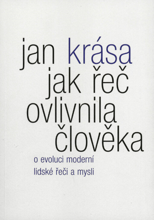 Jak řeč ovlivnila člověka : o evoluci moderní lidské řeči a mysli