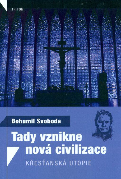 Tady vznikne nová civilizace : křesťanská utopie