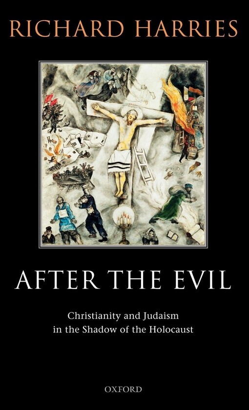 After the evil : Christianity and Judaism in the shadow of the Holocaust
