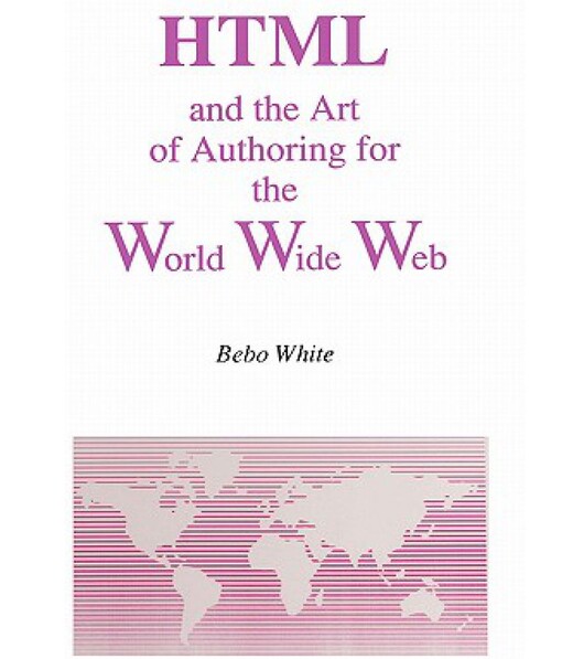 HTML and The Art of Authoring For the World Wide Web (Electronic Publishing Series)