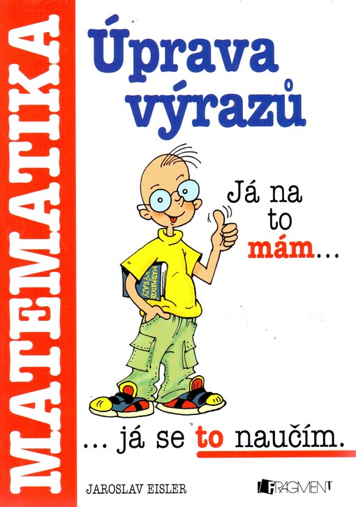 Úprava výrazů: příručka pro žáky základních škol a nižších gymnázií