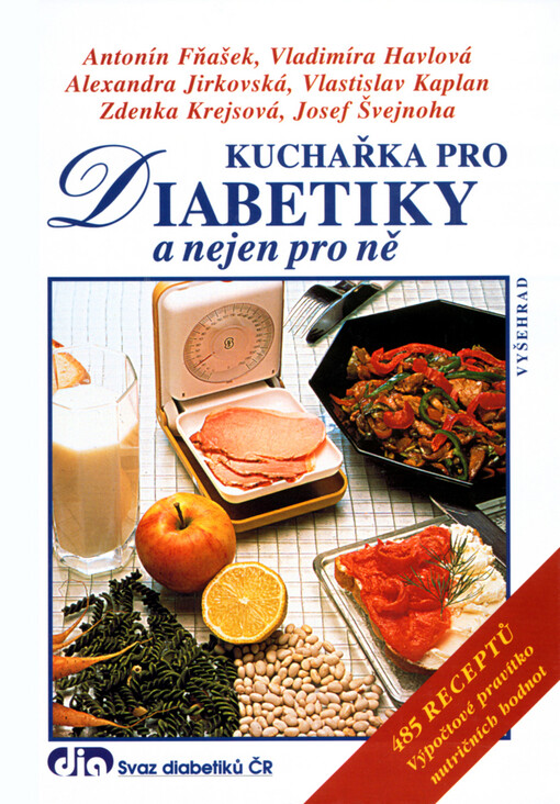 Kuchařka pro diabetiky a nejen pro ně: 485 receptů
