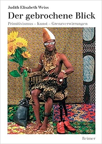 Der gebrochene Blick : Primitivismus, Kunst, Grenzverwirrungen