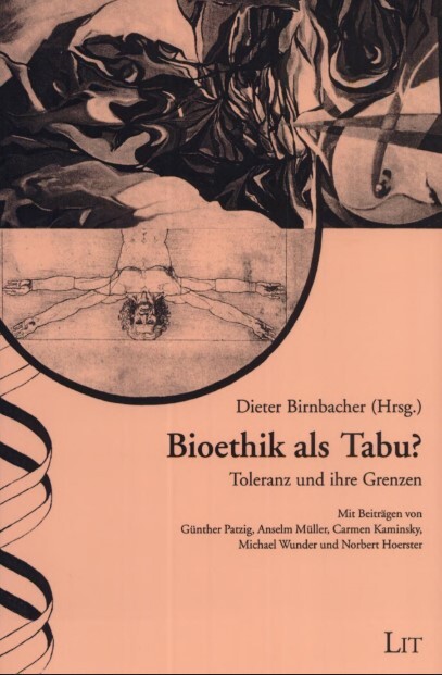 Bioethik als Tabu? : Toleranz und ihre Grenzen