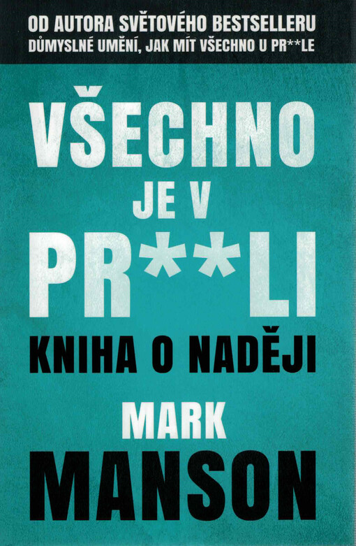 Všechno je v pr**li : kniha o naději