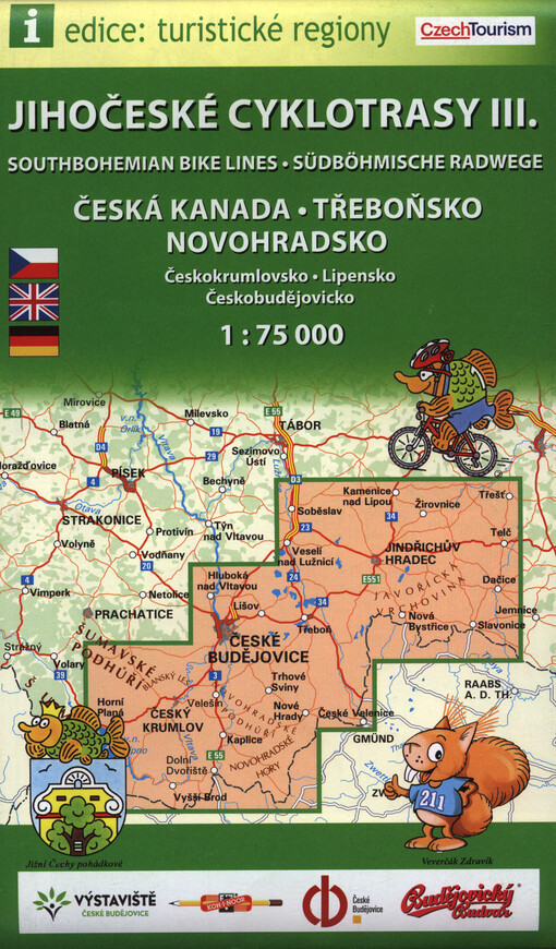 Jihočeské cyklotrasy III. = Southbohemian bike lines = Südböhmische Radwege : Česká Kanada, Třeboňsko, Novohradsko : Českokrumlovsko, Lipensko, Českobudějovicko