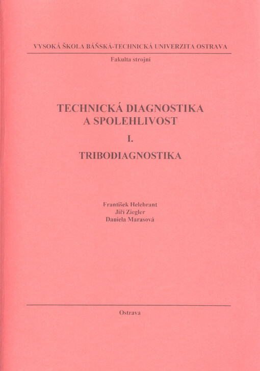 
  Technická diagnostika a spolehlivost I. Tribodiagnostika
  : Tribodiagnostika