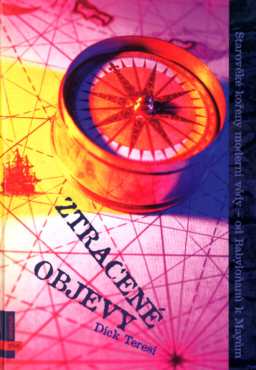 Ztracené objevy: starověké kořeny moderní vědy - od Babyloňanů k Mayům