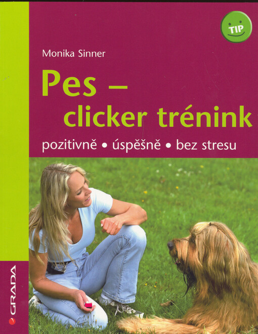 Pes - clicker trénink : pozitivně, úspěšně, bez stresu