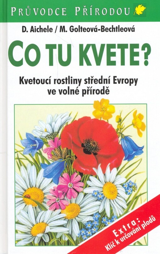 Co tu kvete?: kvetoucí rostliny střední Evropy ve volné přírodě