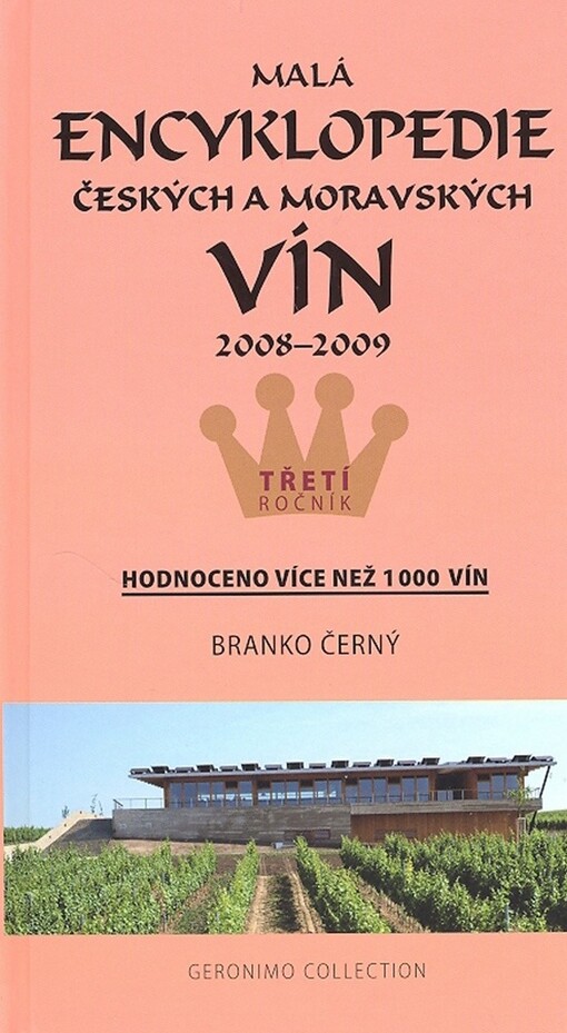 Malá encyklopedie českých a moravských vín : 2008-2009 : třetí ročník : hodnoceno více než 1000 vín