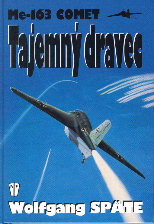 Tajemný dravec : Me-163 Comet
