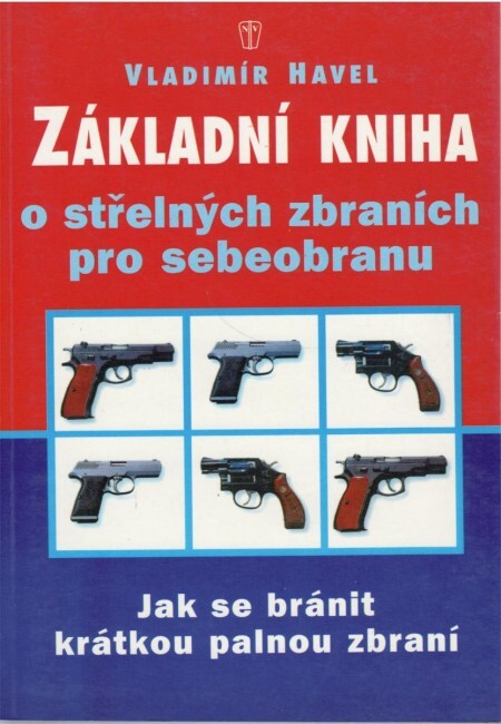 Základní kniha o střelných zbraních pro sebeobranu