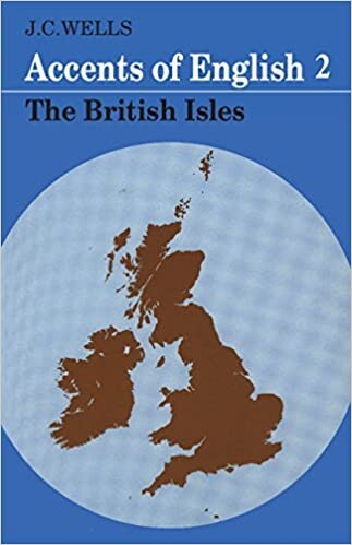 Accents of English. 2, The British Isles