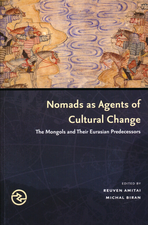 Nomads as agents of cultural change : the Mongols and their Eurasian predecessors