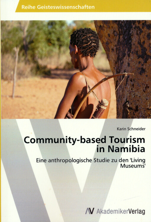 Community based tourism in Namibia : eine anthropologische Studie zu den 'Living Museums'
