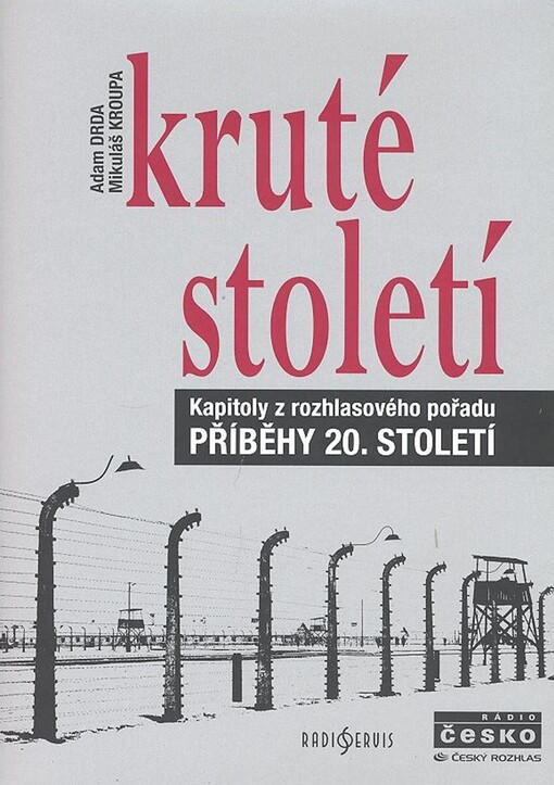 Kruté století: kapitoly z rozhlasového pořadu Příběhy 20. století