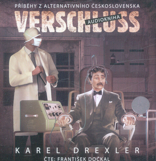 Verschluss : příběhy z alternativního Československa
