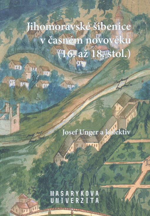 Jihomoravské šibenice v časném novověku (16. až 18. stol.)