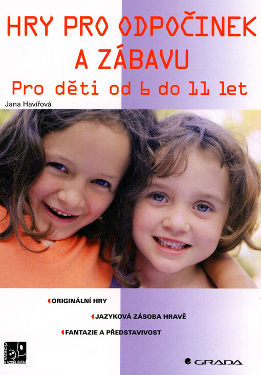 Hry pro odpočinek a zábavu : [pro děti od 6 do 11 let]