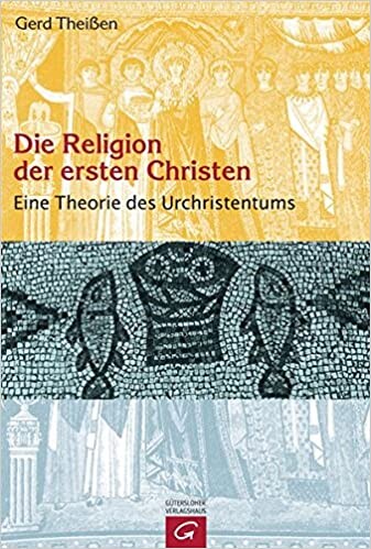 Die Religion der ersten Christen : eine Theorie des Urchristentums