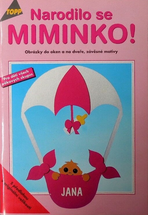 Narodilo se miminko! : obrázky do oken a na dveře, závěsné motivy