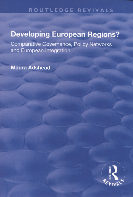 Developing European regions? : comparative governance, policy networks and European integration