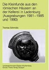 Lopodunum IV : die Kleinfunde aus den römischen Häusern an der Kellerei in Ladenburg : (Ausgrabungen 1981-1985 und 1990)