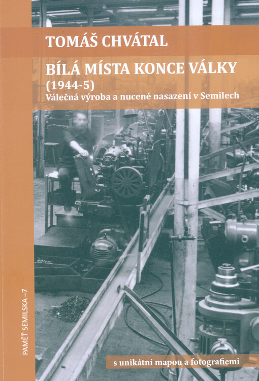 Bílá místa konce války (1944-5) : válečná výroba a nucené nasazení v Semilech