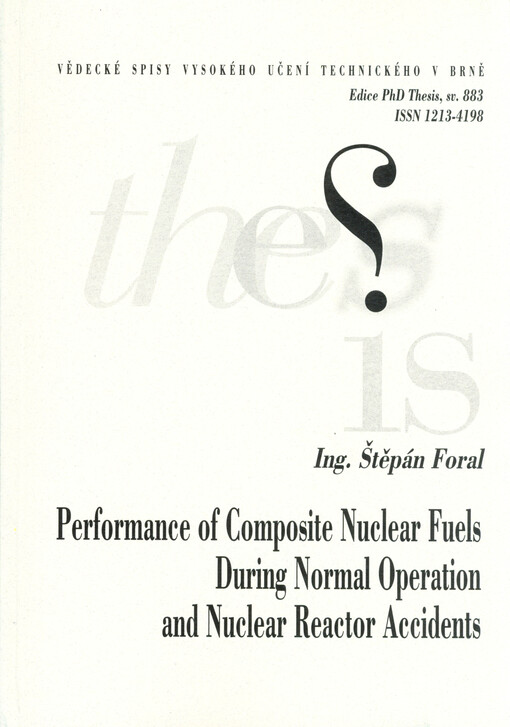 Performance of composite nuclear fuels during normal operation and nuclear reactor accidents = Chování kompozitních jaderných paliv v průběhu normálního provozu jaderného reaktoru a havarijních situací : zkrácená verze Ph.D. Thesis