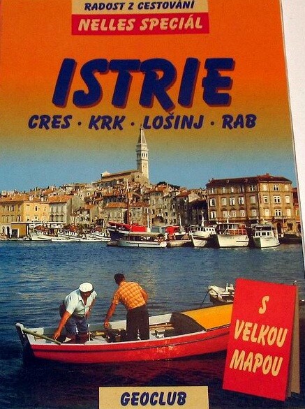 Istrie - Cres, Krk, Lošinj, Rab : cestovní příručka se 46 vyobrazeními a 7 mapami