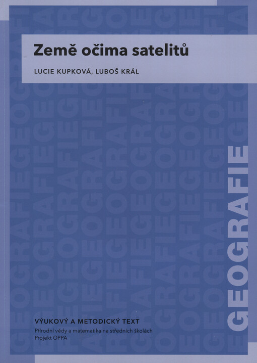 Země očima satelitů: vzdělávací modul Geografie : výukový a metodický text