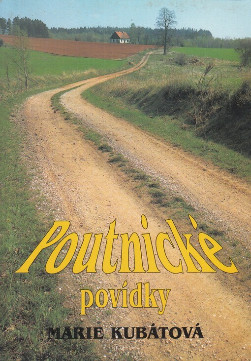 Poutnické povídky: album povídkových zastavení ve východních Čechách