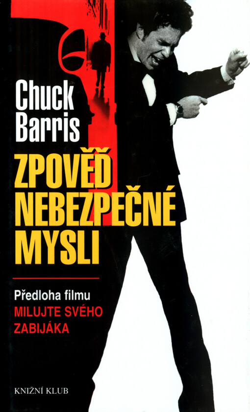 Zpověď nebezpečné mysli: neautorizovaná autobiografie