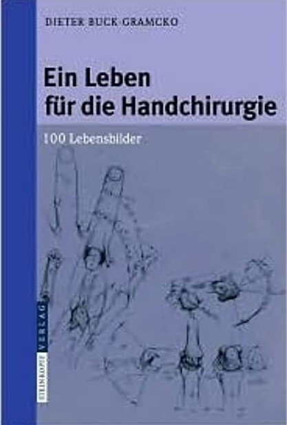 Ein Leben für die Handchirurgie: 100 Lebensbilder (German Edition)