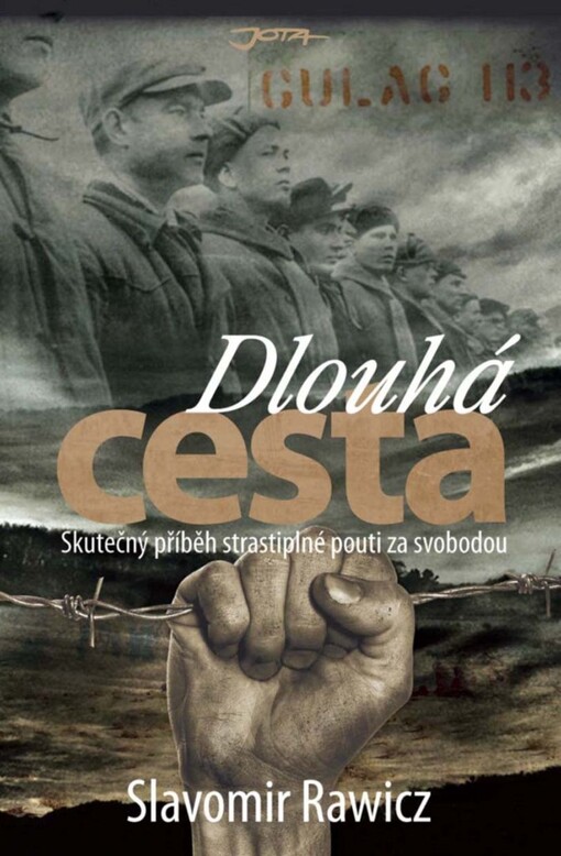Dlouhá cesta : skutečný příběh strastiplné pouti za svobodou