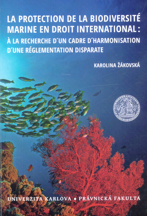 La protection de la biodiversité marine en droit international : a la recherche d'un cadre d'harmonisation d'une réglementation disparate
