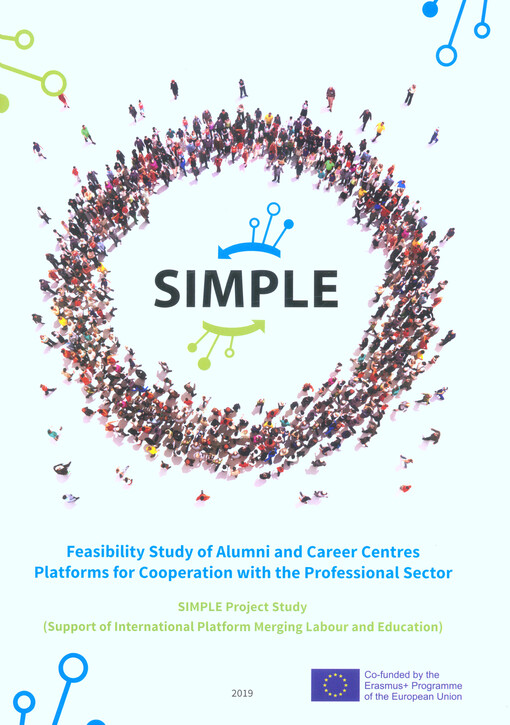Feasibility study of alumni and career centres platforms for cooperation with the professional sector : SIMPLE project study (Support of International Platform Merging Labour and Education)