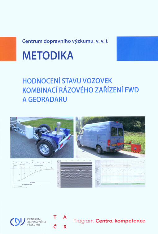 Hodnocení stavu vozovek kombinací rázového zařízení FWD a georadaru : certifikovaná metodika