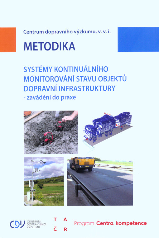 Systémy kontinuálního monitorování stavu objektů dopravní infrastruktury - zavádění do praxe : certifikovaná metodika