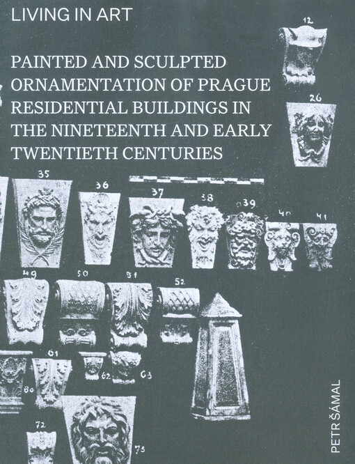 Living in art : painted and sculpted ornamentation of Prague residential buildings in the nineteenth and early twentieth century