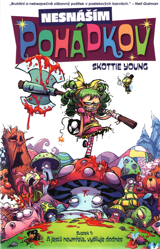 Nesnáším Pohádkov. Svazek 1, A jestli neumřela, vyšiluje dodnes