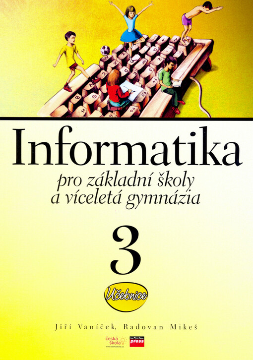 Informatika pro základní školy: [základy práce s PC : učebnice], Svazek 3